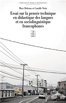 ESSAI SUR LA PENSÉE TECHNIQUE EN DIDACTIQUE DES LANGUES ET EN SOCIOLINGUISTIQUE FRANCOPHONES