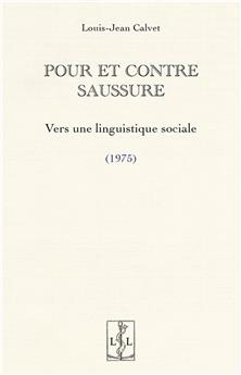 POUR ET CONTRE SAUSSURE : VERS UNE LINGUISTIQUE SOCIALE (1975)