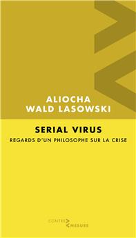 SERIAL VIRUS : REGARDS D´UN PHILOSOPHE SUR LA CRISE