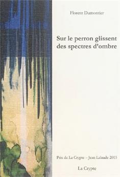 SUR LE PERRON GLISSENT LES SPECTRES D´OMBRE