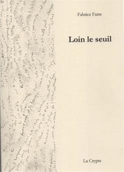 LOIN LE SEUIL