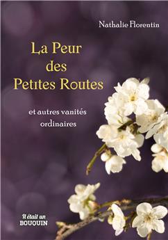 LA PEUR DES PETITES ROUTES ET AUTRES VANITÉS