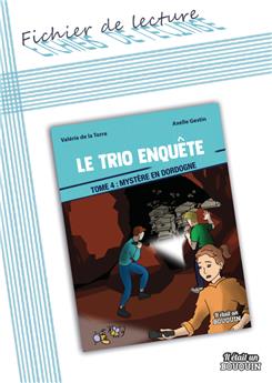 FICHIER DE LECTURE : LE TRIO ENQUÊTE TOME 4 - MYSTÈRE EN DORDOGNE