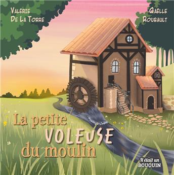 LA PETITE VOLEUSE DU MOULIN.