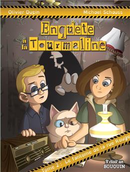 ENQUÊTE À LA TOURMALINE : TOME 2 - LE FANTÔME DE LA RUE ROUGE