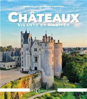 CHÂTEAUX VIVANTS ET HABITÉS