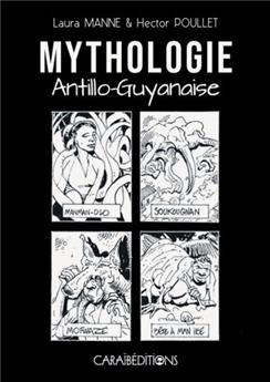 MYTHOLOGIE ANTILLO GUYANAISE