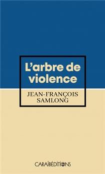 L´ARBRE DE VIOLENCE (POCHE)