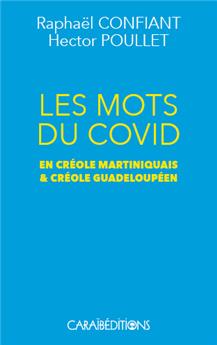 LES MOTS DU COVID EN CRÉOLE MARTINIQUAIS ET CRÉOLE GUADELOUPÉEN.