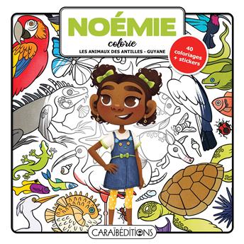 NOÉMIE COLORIE LES ANIMAUX DES ANTILLES-GUYANE