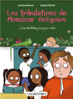 LES TRIBULATIONS DE MONSIEUR GRÉGOIRE. UNE RENTRÉE PRESQUE RATÉE.