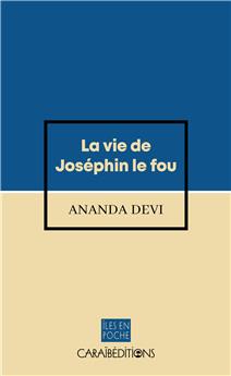 LA VIE DE JOSÉPHIN LE FOU