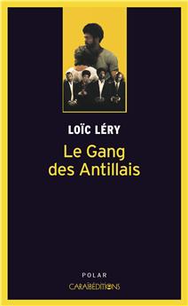 LE GANG DES ANTILLAIS (POCHE)