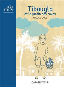 TIBOUGLA ET LE JARDIN DES RÊVES : THÉÂTRE