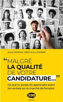 MALGRÉ LA QUALITÉ DE VOTRE CANDIDATURE...