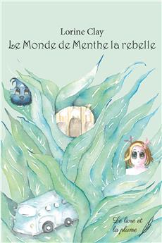 LE MONDE DE MENTHE LA REBELLE