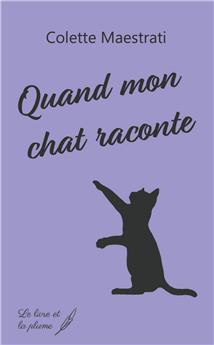 QUAND MON CHAT RACONTE.