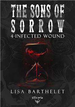 THE SONS OF SORROW - 4 - INFECTED WOUND.