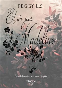 ET UN JOUR... MADELINE