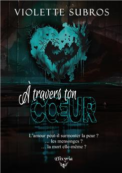 À TRAVERS TON COEUR