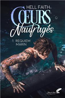 COEURS NAUFRAGÉS - TOME 1 : REQUIEM MARIN