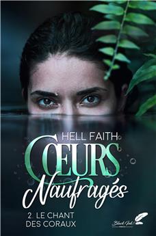 COEURS NAUFRAGÉS - TOME 2 : LE CHANT DES CORAUX