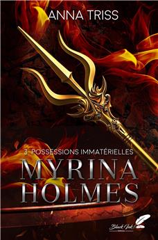 MYRINA HOLMES : TOME 3 - POSSESSIONS IMMATÉRIELLES (Nouvelle édition)