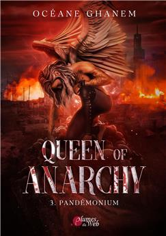 QUEEN OF ANARCHY TOME 3 : PANDÉMONIUM