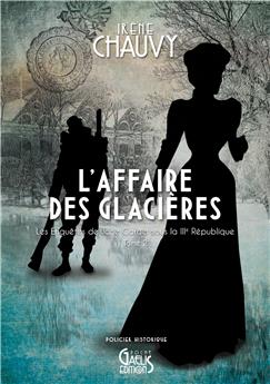 L´AFFAIRE DES GLACIÈRES