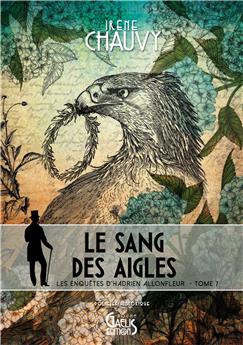 LES ENQUÊTES D´HADRIEN ALLONFLEUR : LE SANG DES AIGLES