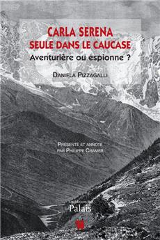 CARLA SERENA, AVENTURIÈRE OU ESPIONNE ?