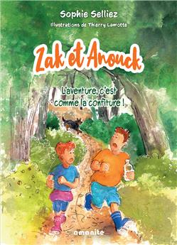 ZAK ET ANOUCK : L´AVENTURE, C´EST COMME LA CONFITURE !