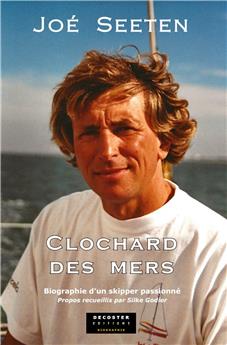 CLOCHARD DES MERS : BIOGRAPHIE D´UN SKIPPER PASSIONNÉ