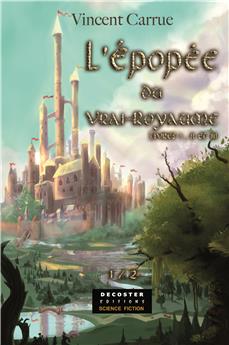 L´EPOPEE DU VRAI ROYAUME - TOME 1.