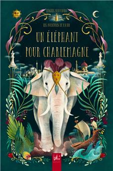 UN ELEPHANT POUR CHARLEMAGNE : LES AVENTURES DE MAJID (T3).