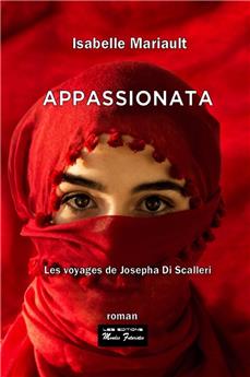 APPASSIONATA : LES VOYAGES DE JOSEPHA DI SCALIERI.