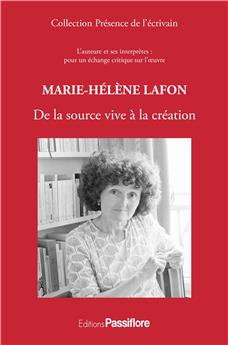 MARIE-HÉLÈNE LAFON : DE LA SOURCE VIVE À LA CRÉATION