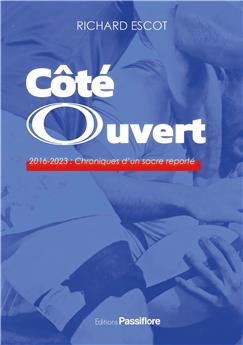 CÔTÉ OUVERT : 2016-2023 - CHRONIQUES D´UN SACRE REPORTÉ