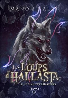 LES LOUPS D´HALLASTA - 3 - LE CLAN DES CHASSEURS