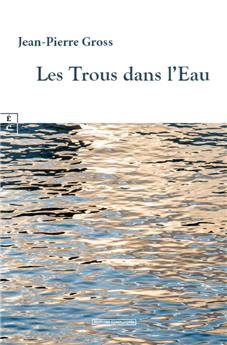 LES TROUS DANS L’EAU