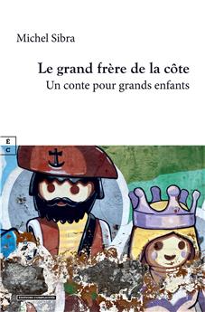 LE GRAND FRÈRE DE LA CÔTE : UN CONTE POUR GRANDS ENFANTS