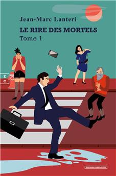 LE RIRE DES MORTELS : TRAITÉ D´HILARISTIQUE TOME 1