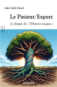 LE PATIENT/EXPERT : LE DANGER DE « L’HISTOIRE UNIQUE »