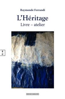 L’HÉRITAGE : LIVRE – ATELIER