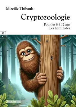 CRYPTOZOOLOGIE : POUR LES 8 À 12 ANS - LES HOMINIDÉS