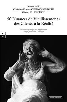 50 NUANCES DE VIEILLISSEMENT : DES CLICHÉS À LA RÉALITÉ