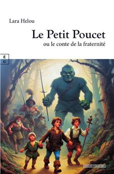 LE PETIT POUCET OU LE CONTE DE LA FRATERNITÉ