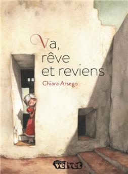 VA, RÊVE ET REVIENS