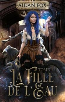 LA FILLE DE L´EAU - TOME 1