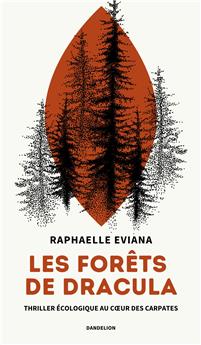 LES FORÊTS DE DRACULA : THRILLER ÉCOLOGIQUE AU COEUR DES CARPATES.